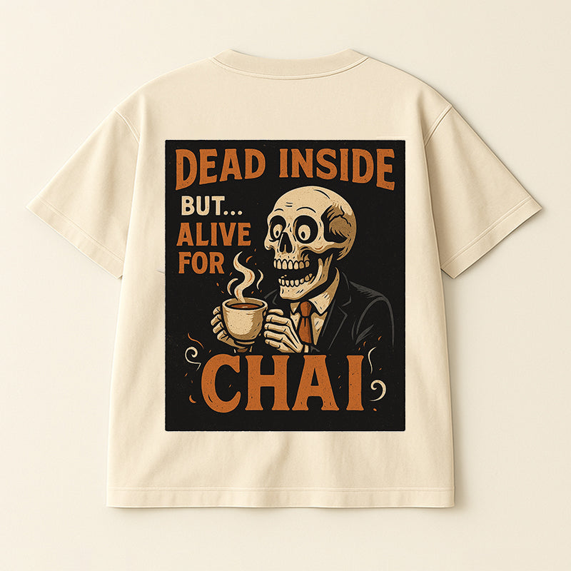 DEAD INSIDE BUT... ALIVE FOR CHAI β OVERSIZED TEE (BEIGE | 180 GSM)